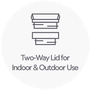 Two-Way Lid for Indoor & Outdoor Use